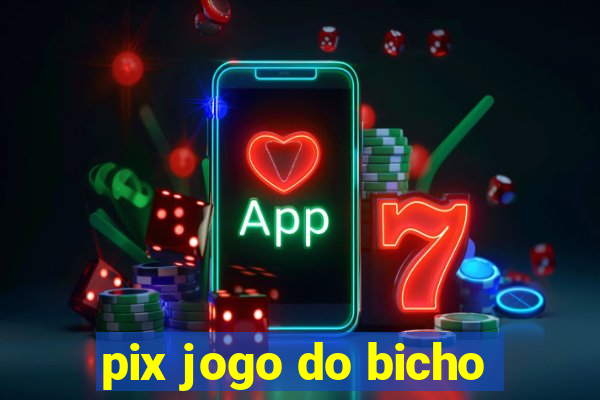 pix jogo do bicho